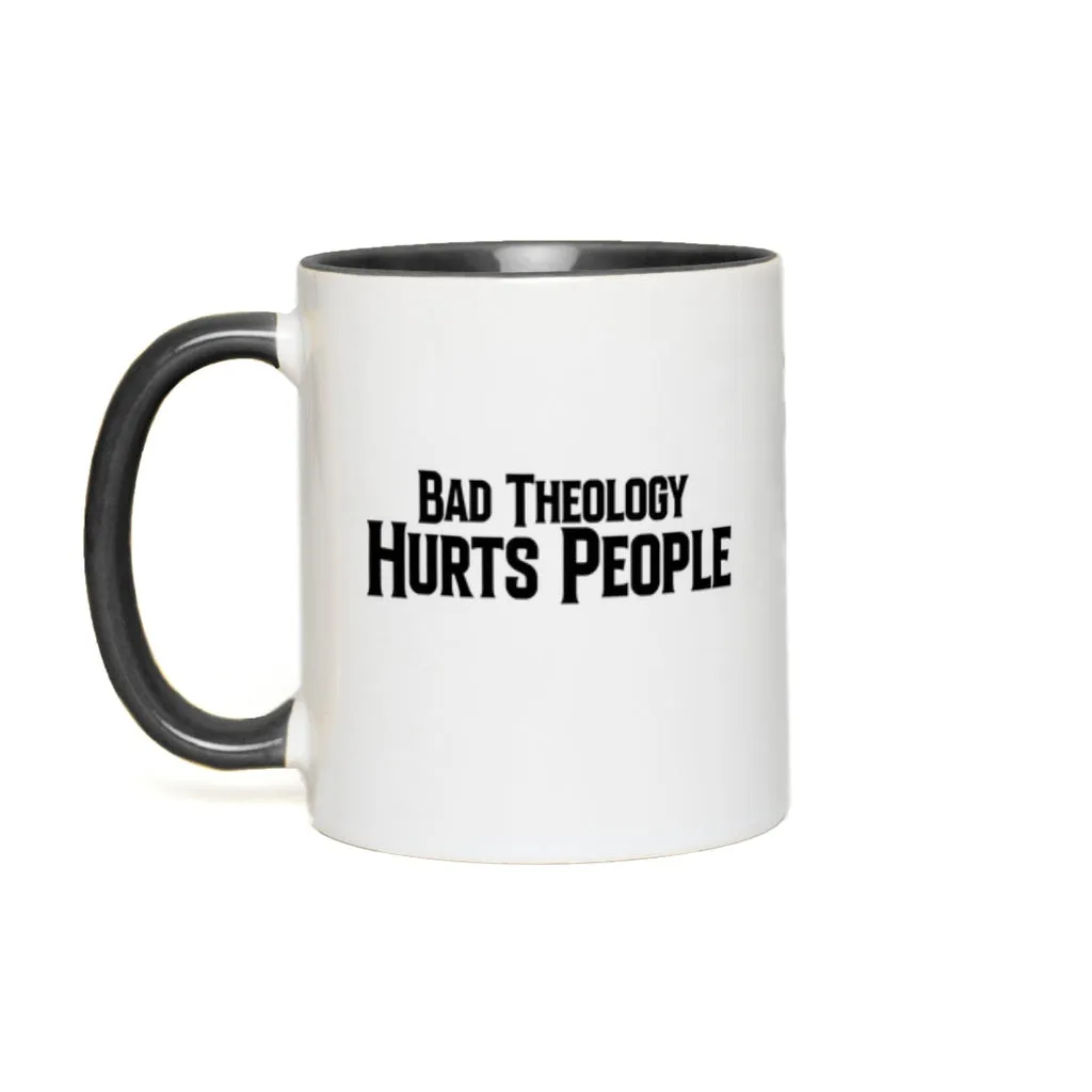 Bad Theology Hurts People | Mug