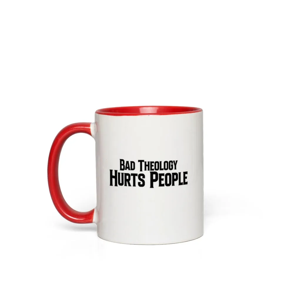 Bad Theology Hurts People | Mug