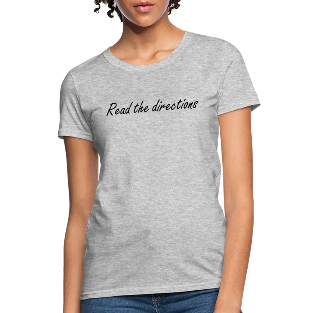 “Read the Directions”-Women's T-Shirt