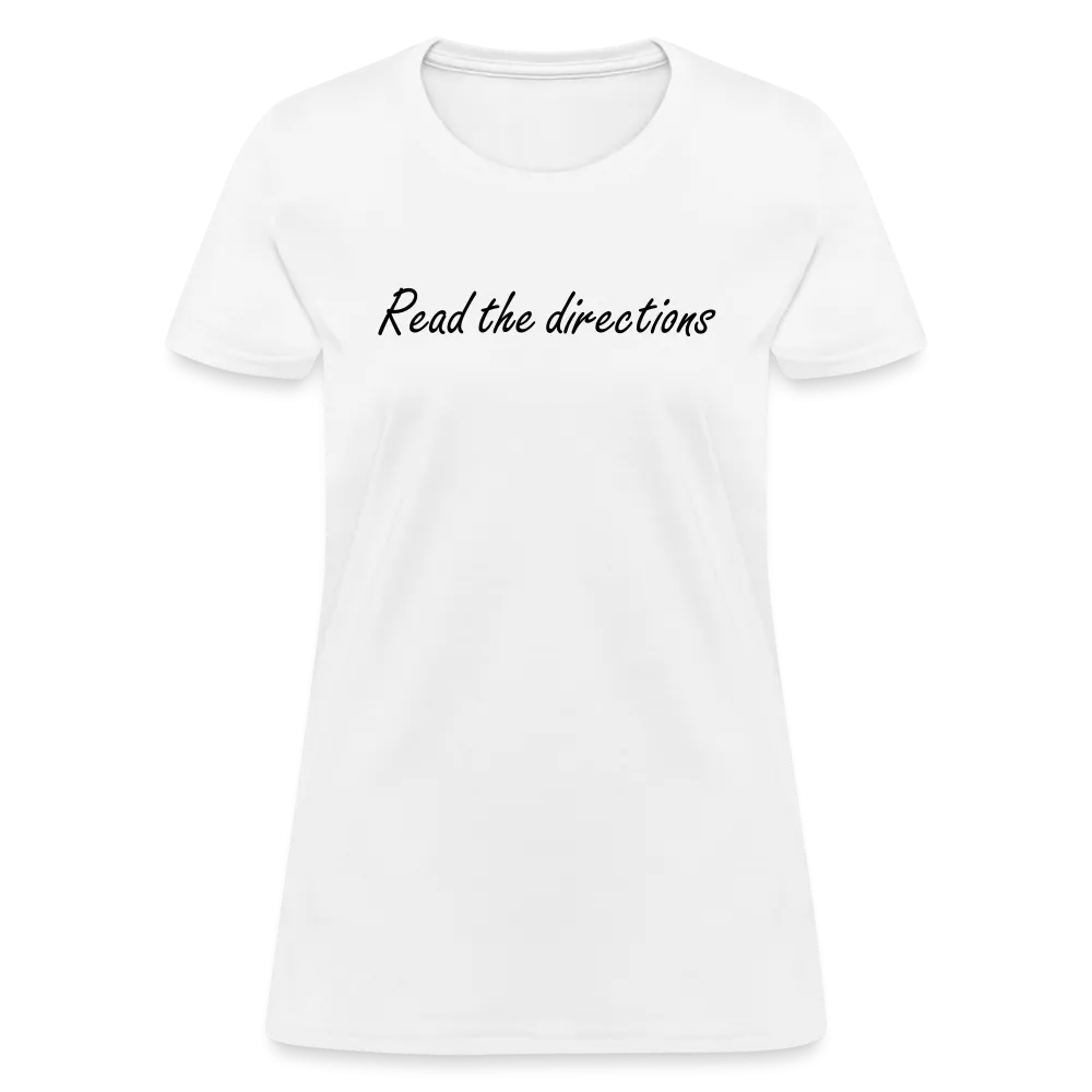 “Read the Directions”-Women's T-Shirt