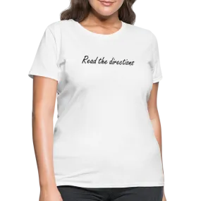 “Read the Directions”-Women's T-Shirt